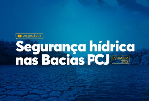 Comitês PCJ promovem webinário sobre segurança hídrica nas Bacias PCJ